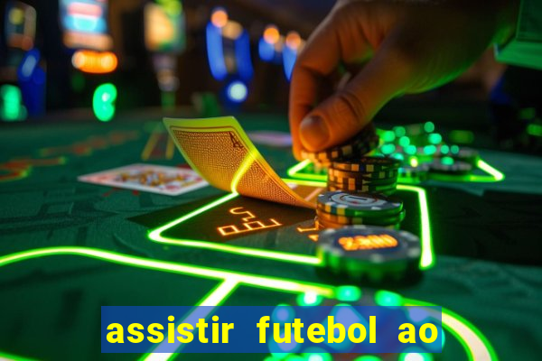 assistir futebol ao vivo multicanais